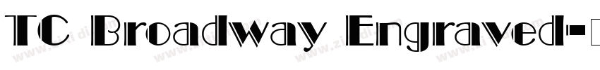 TC Broadway Engraved字体转换 TC Broadway Engraved字体转换